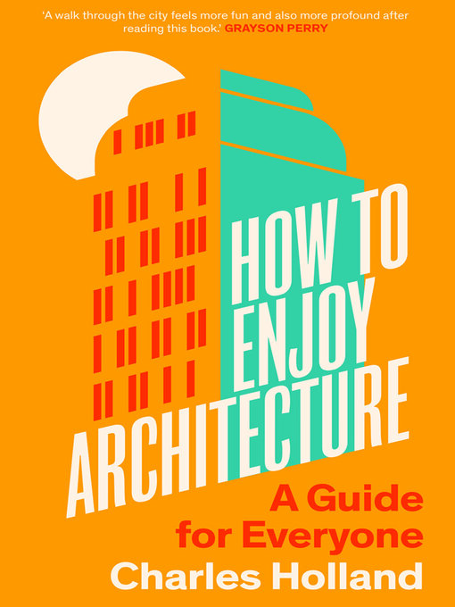 Title details for How to Enjoy Architecture by Charles Holland - Available